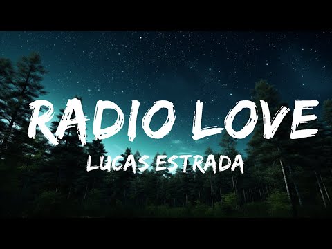 Lucas Estrada - Radio Love (Lyrics) feat. NEIMY & Pawl |25min