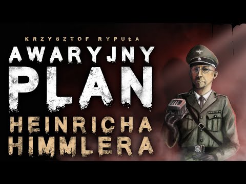 Awaryjny plan Heinricha Himmlera - CreepyPasta LEKTOR PL