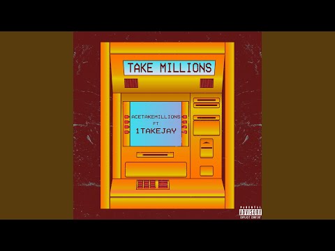 Take Millions (feat. 1takejay)