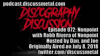 Discography Discussion Episode 072: NONPOINT with ROBB RIVERA of NONPOINT - DISCUSSMETAL.COM