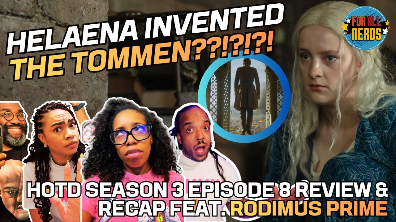Did Helaena Invent The Tommen?!! (House Of The Dragon Season 3 Episode 8 Review Feat. Rodimus Prime)