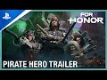 For Honor - Pirate Hero Reveal Trailer | PS4