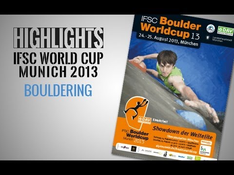 IFSC Climbing World Cup Munich 2013 - Bouldering - Highlights