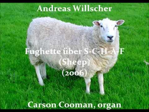 Andreas Willscher — Fughette über S-C-H-A-F (Sheep) (2006) for organ