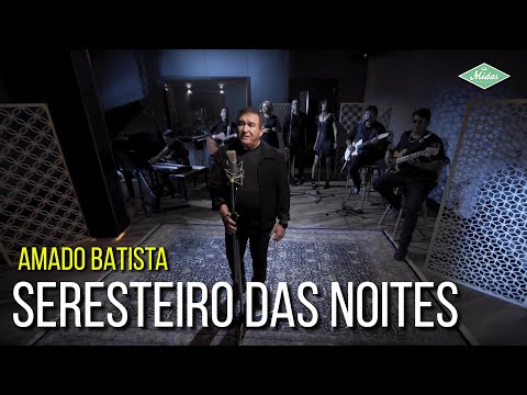Amado Batista - Seresteiro Das Noites (Amado Batista 44 Anos)