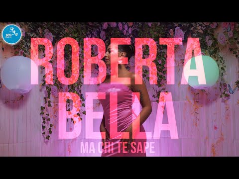 Roberta Bella - Ma chi te sape ( Ufficiale 2022 )