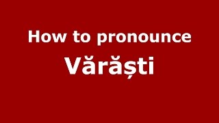 How to pronounce Vărăști