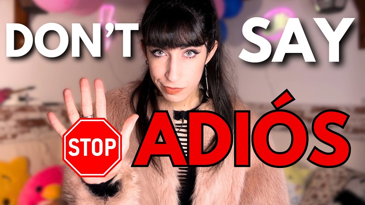 STOP saying “Adiós” in Spanish (and what to say instead)