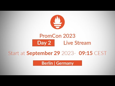 PromCon EU 2023 - Day 2 Live