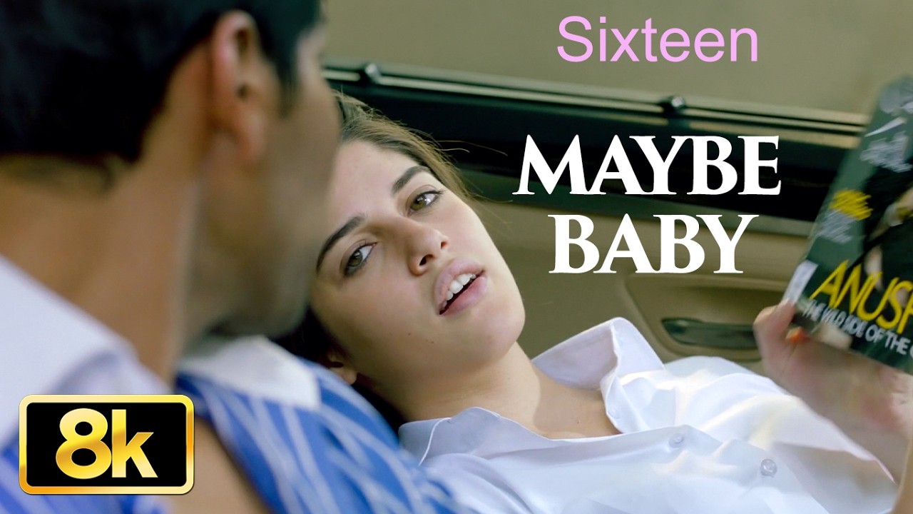 SIXTEEN: Maybe Baby 8K Full Video Song | Anish Nair | Izabelle Leite, Mehak Manwani, Wamiqa Gabbi