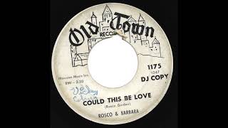 Rosco &amp; Barbara - "Could This Be Love" (Old Town)