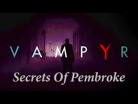 Vampyr Ep. 11 - Secrets Of Pembroke