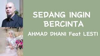 Download lagu AHMAD DHANI feat LESTI KEJORA - SEDANG INGIN BERCINTA (Lirik lagu) mp3 Download lagu AHMAD DHANI feat LESTI KEJORA - SEDANG INGIN BERCINTA (Lirik lagu) mp3