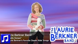 &quot;All The Pretty Horses&quot; by The Laurie Berkner Band | Best Kids Songs
