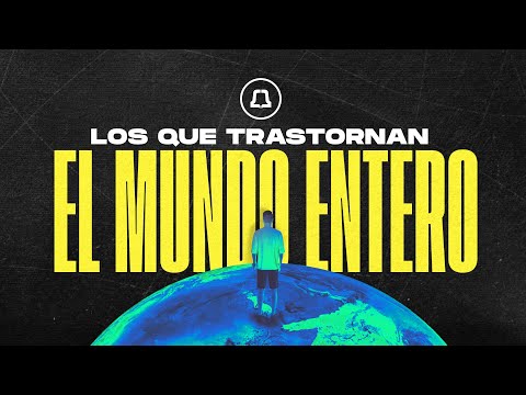 Los que trastornan el mundo entero por Alejandra Carnival