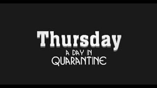 Thursday: A Day in Quarantine - Short Film