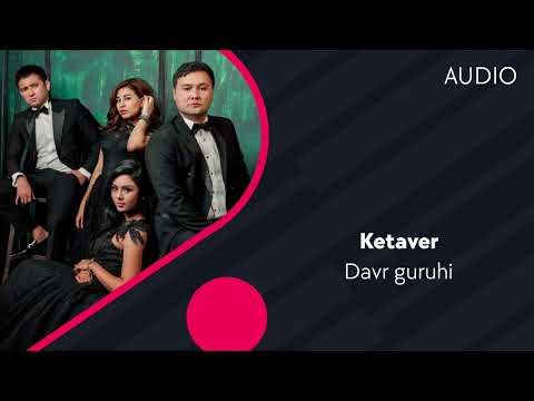 Davr guruhi - Ketaver |  Давр гурухи - Кетавер (AUDIO)