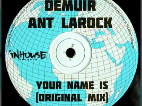 Demuir & Ant LaRock  - Your Name Is