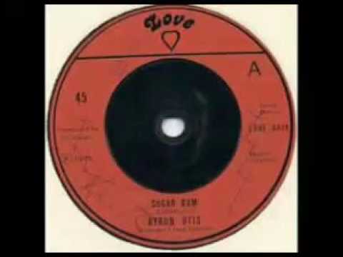 Byron Otis - Sugar Bum (REGGAE FORTAL)