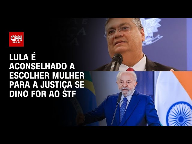 Lula é aconselhado a escolher mulher para a Justiça se Dino for ao STF | LIVE CNN