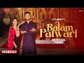 Balam Patwari | Anndy Jaat | Harjeet Deewana | Sanjana Yaduvanshi | New Haryanvi Song 2023
