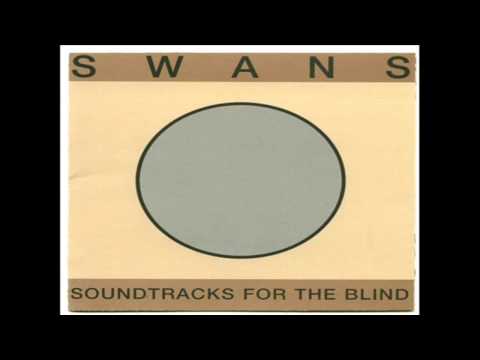 Swans - Soundtracks For The Blind (Silver Disc)