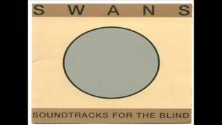 Swans - Soundtracks For The Blind (Silver Disc)
