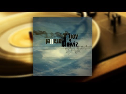 T'Boy & DaWiz - Parallel (teljes album)