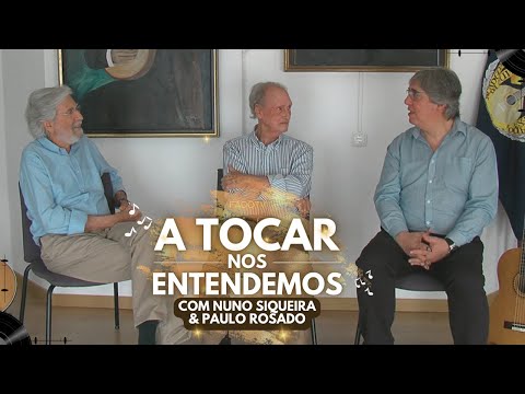 A TOCAR NOS ENTENDEMOS com Nuno Siqueira / Paulo Rosado | #FadoTV