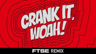 Kideko &amp; George Kwali - Crank It (Woah!) feat. Nadia Rose &amp; Sweetie Irie (FTSE Remix)
