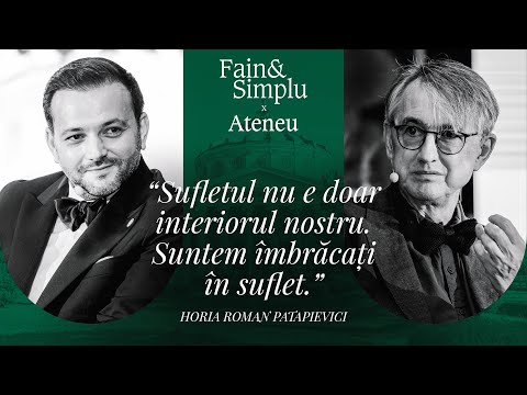PATAPIEVICI : MANUALUL SUFLETULUI, PARTEA NEVĂZUTĂ CARE NE DECIDE VIAȚA. | Fain & Simplu 168