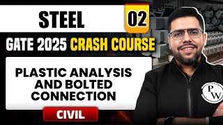 Steel 02 | Plastic Analysis and Bolted Connection | Civil Engineering | GATE 2025 Crash Course