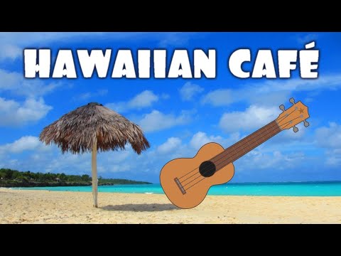 ▶️ HAWAIIAN CAFÉ - Happy Relaxing Instrumental Ukulele Music Playlist