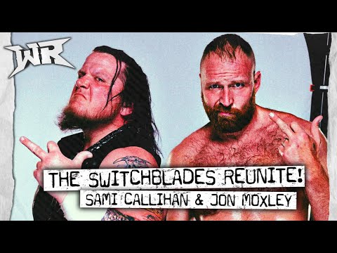 The Switchblades REUNITE - Jon Moxley & Sami Callihan | Wrestling REVOLVER
