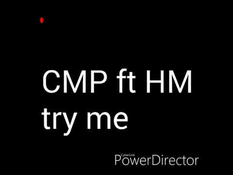 CMP ft HM.Try me.prod by Amarue @gnx
