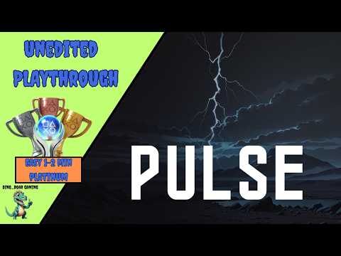 Pulse - Unedited Platinum Trophy Playthrough