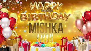 MiSHKA - Happy Birthday Mishka
