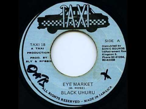 ReGGae Music 340 - Black Uhuru - Eye Market [Taxi]