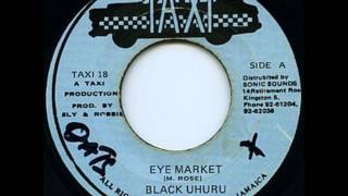 ReGGae Music 340 - Black Uhuru - Eye Market [Taxi]