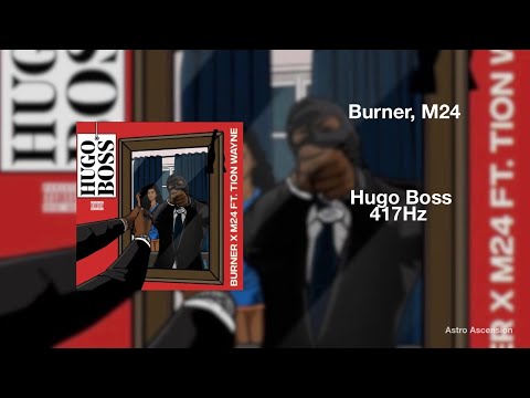Burner x M24 x Tion Wayne - Hugo Boss [417 Hz Release Past Trauma & Negativity]