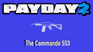 [Payday 2] The Commando 553