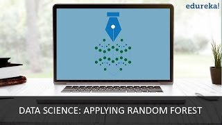 Data Science: Applying Random Forest | Random Forest Tutorial | Data Science Tutorial | Edureka