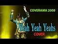 Yeah Yeah Yeahs cover - Deja Vu (Coverama 2008 ...