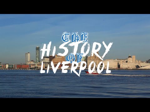 The History of Liverpool (Full Documentary)