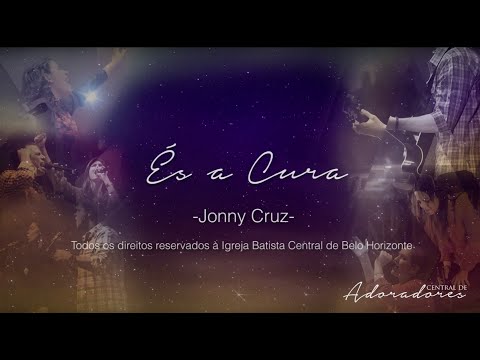 Ès A Cura Para Mim - Central de Adoradores