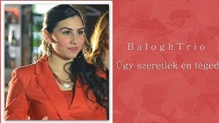 Balogh Trió -Gina-Úgy szeretlek én téged Official zgstudio video