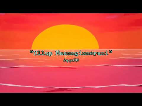 Aqqa K.Willumsen "Ullup nannnnginnerani"