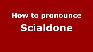 How to pronounce Scialdone