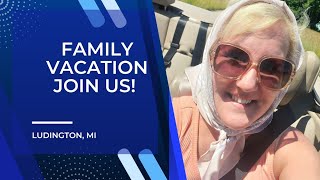 LUDINGTON FAMILY VACATION/GOULASH/PETERPAN LAND