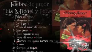 Fiebre de amor Luis miguel y Lucero Album completo